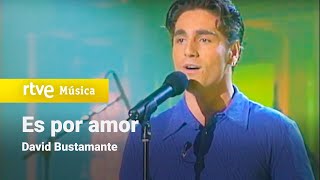David Bustamante - &quot;Es por amor&quot; | Operación Triunfo