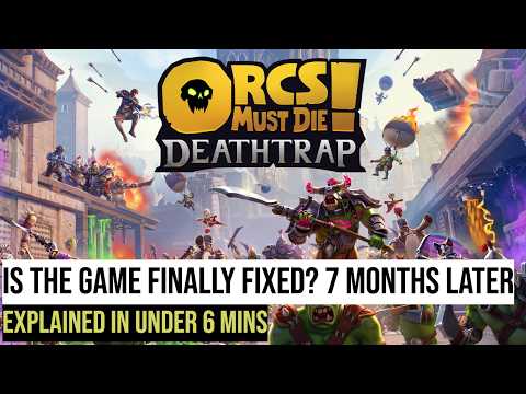 Orcs Must Die: Deathtrap! 7 Months Later! State of the Game Check.