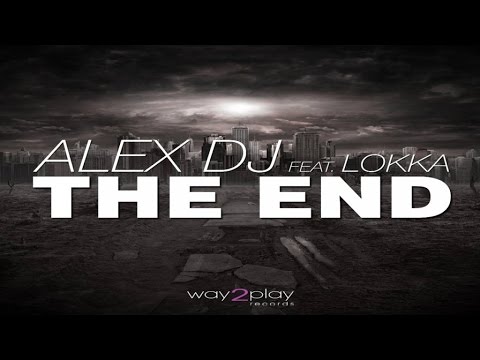 Alex DJ  Ft. Lokka  - The end