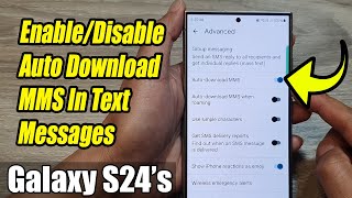 Galaxy S24/S24+/Ultra: How to Enable/Disable Auto Download MMS In Text Messages
