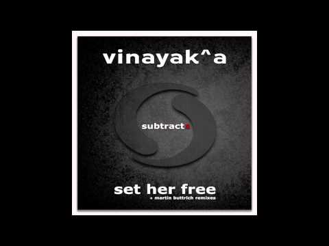 Vinayak A - Set Her Free (Martin Buttrich Echo Dub)