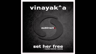 Vinayak A - Set Her Free (Martin Buttrich Echo Dub)