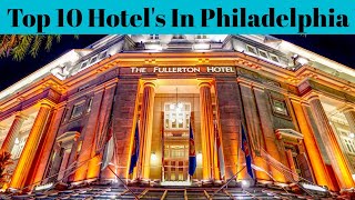 Hotel In Philadelphia | Top 10 Hotel And Resorts In Philadelphia | Advotis4u