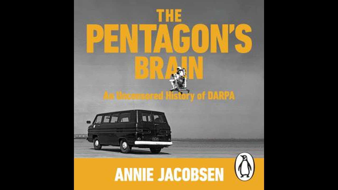 Pentagon’s Brain: An Uncensored History of DARPA - Annie Jacobsen