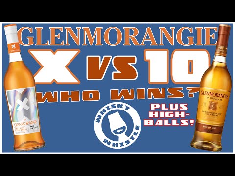 Glenmorangie X VS Glenmorangie 10 Whisky Whistle 677!