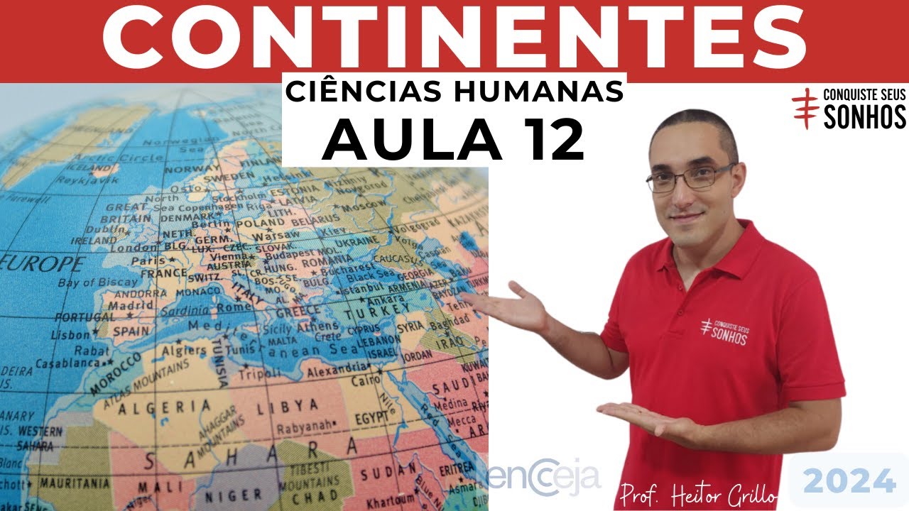 AULA 12 - CIÊNCIAS HUMANAS - QUANTOS CONTINENTES TEMOS? - ENCCEJA 2024 - ENSINO MÉDIO E FUNDAMENTAL