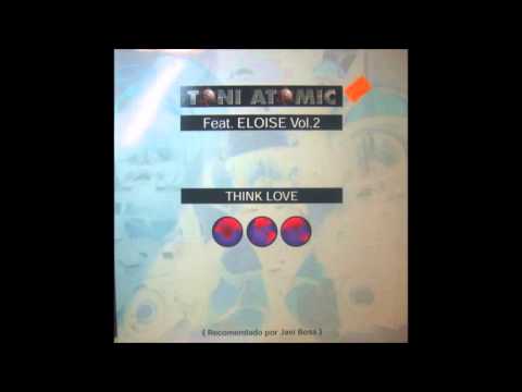 Toni Atomic Feat. Eloise Vol. 2 - Think Love (2001)