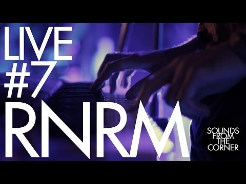 Sounds From The Corner : Live #7 RNRM