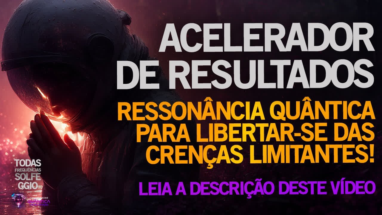ACELERADOR QUÂNTICO DE RESULTADOS & DESBLOQUEIO DE CRENÇAS (ENERGIA TAQUIÔNICA)
