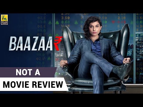 Baazaar | Saif Ali Khan | Radhika Apte | Chitrangada Singh | Not A Movie Review  | Sucharita Tyagi