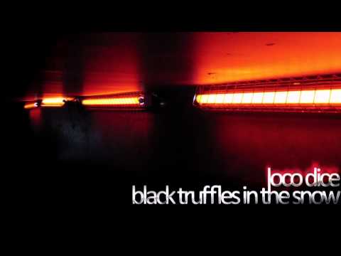 Loco Dice - Black Truffles In The Snow (Original Mix)