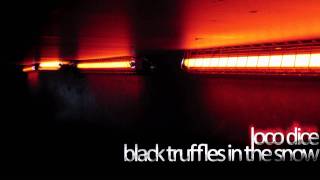 Loco Dice - Black Truffles In The Snow (Original Mix)