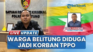 Terjebak Jadi Scammer: 11 Warga Belitung Jadi Korban TPPO Myanmar Iming-iming Gaji Besar