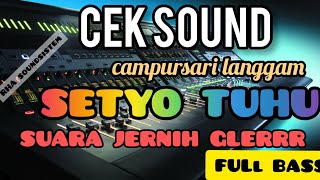Download lagu Cek Sound Campursari langgam 'SETYO TUHU ' Suara kalem bikin ademm mp3