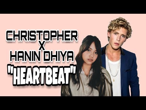 Christopher X Hanin Dhiya - Hearbeat (Lirik & Terjemahan)