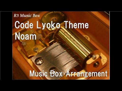 Code Lyoko Theme/Noam [Music Box]