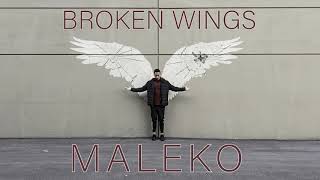 Maleko - Broken Wings [Official Audio]