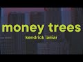 Kendrick Lamar - Money Trees (Lyrics)