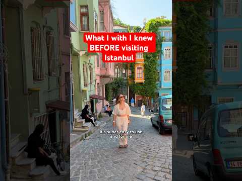 What I Wish I Knew Before Visiting Istanbul!