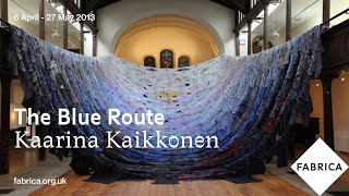 The Blue Route by Kaarina Kaikkonen (2013)