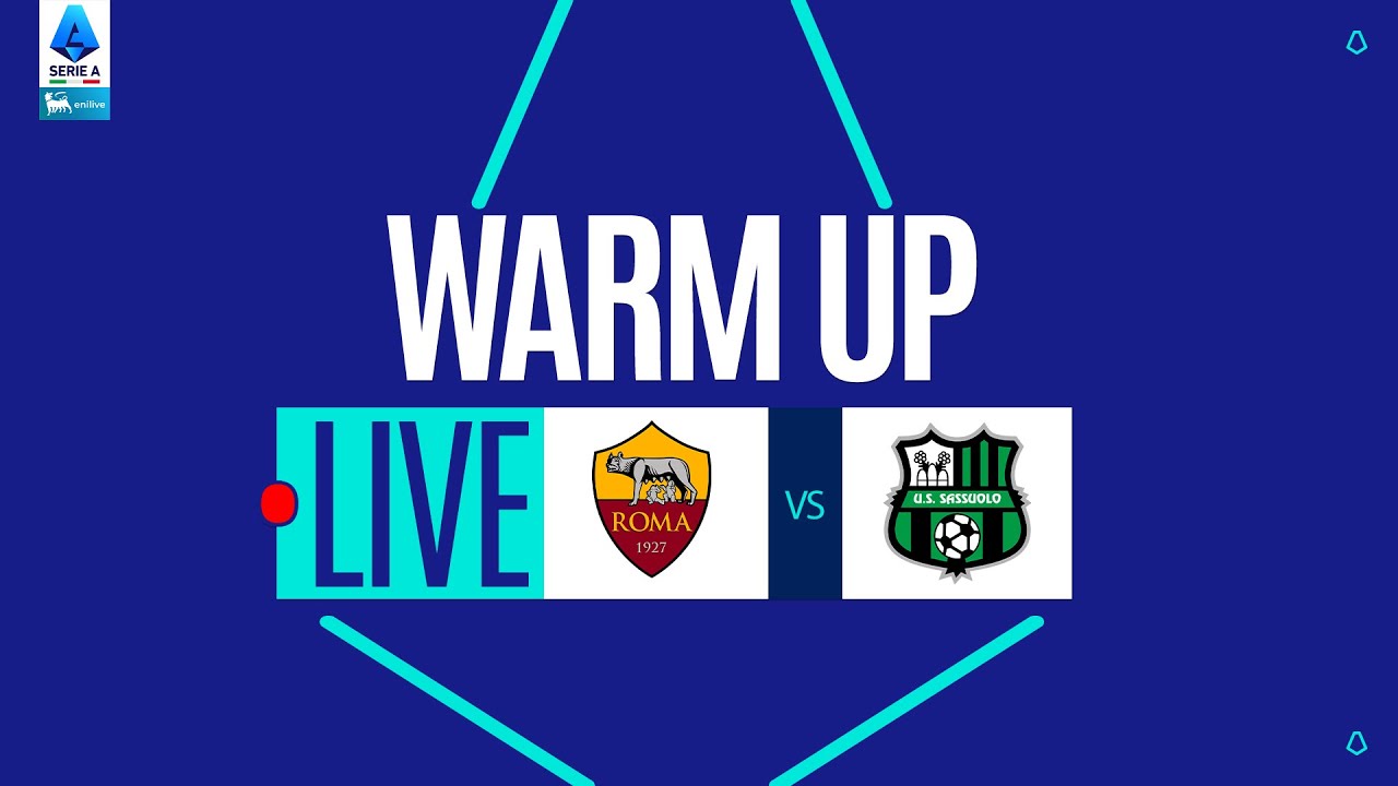 🔴 LIVE | Warm up | ROMA-SASSUOLO | Serie A Enilive 2025/26
