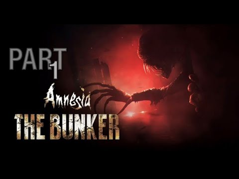 AMNESIA THE BUNKER Walkthrough Gameplay Part 1 - I've Never Been So Scared...