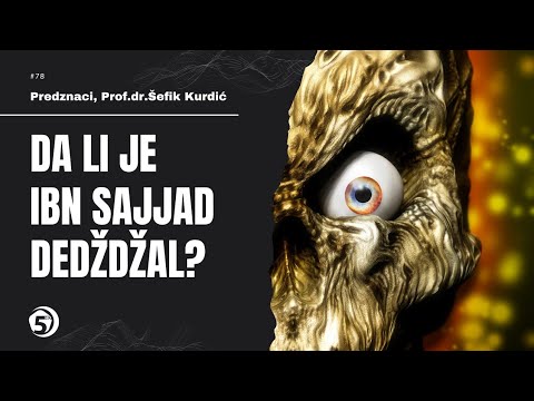 Da li je Ibn Sajjad Dedždžal - Predznaci - prof. dr. Šefik Kurdić