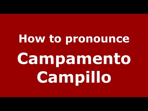 How to pronounce Campamento Campillo (Mexico/Mexican Spanish) - PronounceNames.com