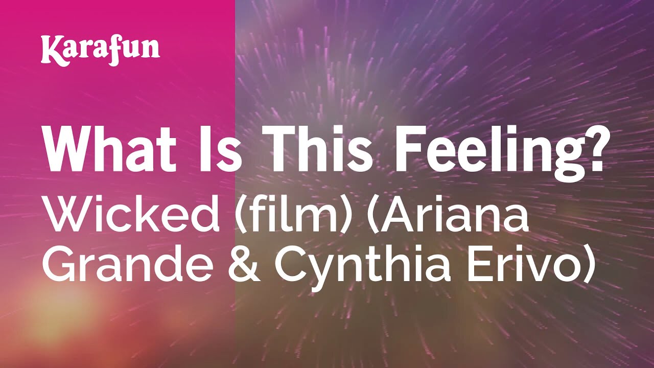 What Is This Feeling? - Wicked (film) (Ariana Grande & Cynthia Erivo) | Karaoke Version | KaraFun