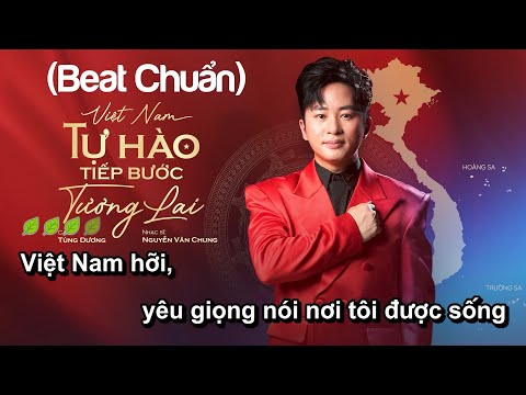 [ KARAOKE ] VIỆT NAM - TỰ HÀO TIẾP BƯỚC TƯƠNG LAI (Không Bè) - TÙNG DƯƠNG | Beat Gốc