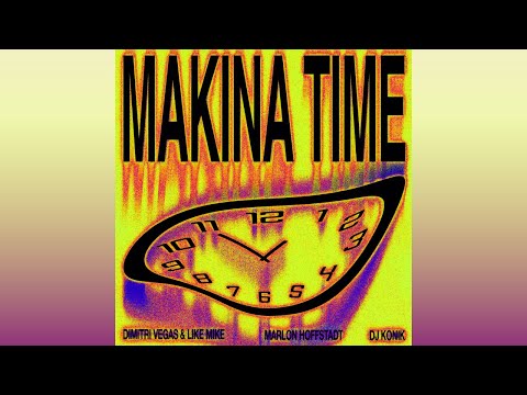 Dimitri Vegas & Like Mike x Marlon Hoffstadt x DJ Konik - Makina Time (Extended Mix)