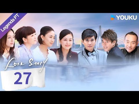 [História de Amor] EP27 | Bao Jianfeng/Dai Jiaoqian | Drama/Romance | YOUKU