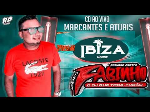 SET AO VIVO DE MARCANTES E ATUAIS - DJ FABINHO O PEQUENO MESTRE - IBIZA ( HOUSE )