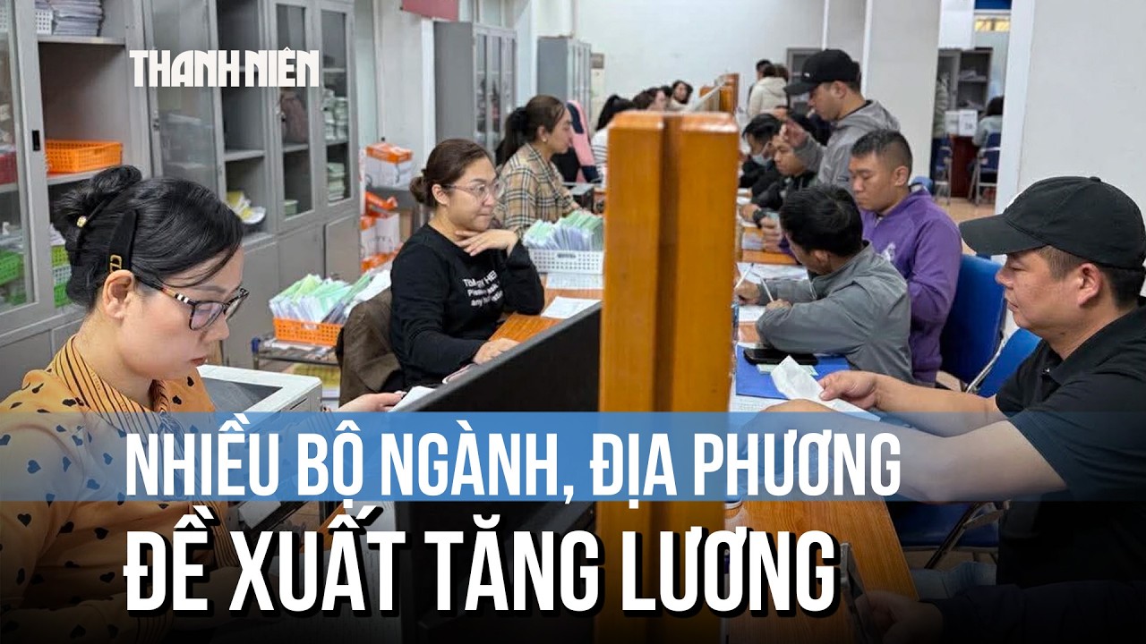Nhiều bộ ngành, địa phương đề xuất tăng lương cơ sở cao hơn 2,53 triệu đồng