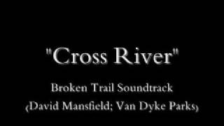 Cross River - Broken Trail Soundtrack - David Mansfield; Van Dyke Parks