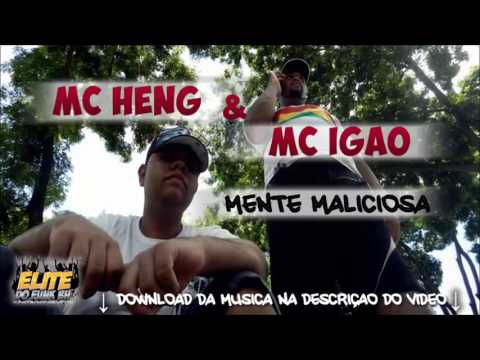 HENG E IGÃO   MENTE MALICIOSA  by: BieelBK