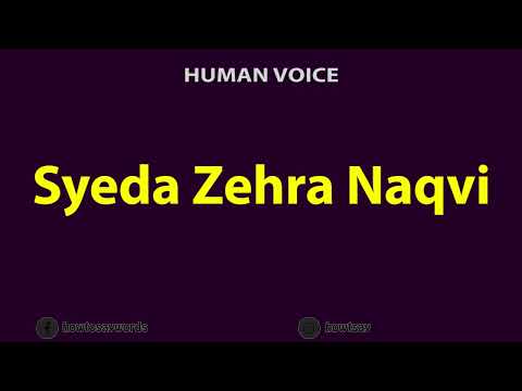 How To Pronounce Syeda Zehra Naqvi سیدہ زہرہ نقوی