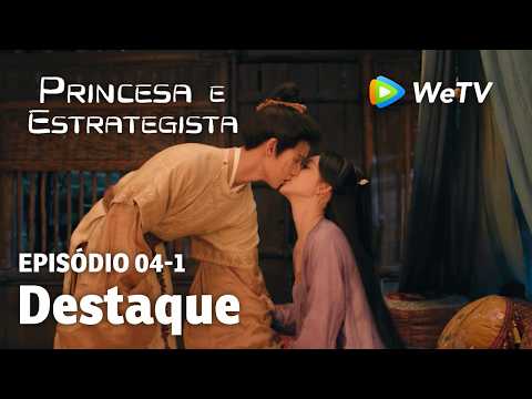 【Princesa e Estrategista】EP04-1｜Destaque | Li Yun Rui e Meng Zi Yi | WeTV