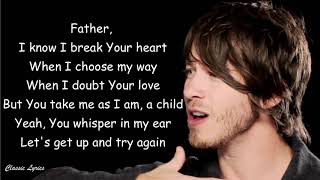 Tenth Avenue North  - Greater Than All My Regrets | Lyrics |