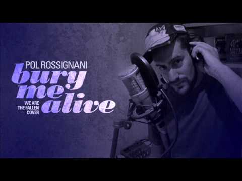 Pol Rossignani - Bury Me Alive (We Are The Fallen Cover)