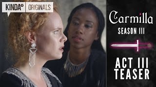 Carmilla | Season 3 | ACT III TEASER TRAILER