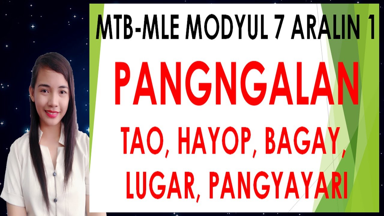 II MTB-MLE MODYUL 7 ARALIN 1 - PANGNGALAN NG TAO, BAGAY, HAYOP, LUGAR, PANGYAYARI II ASYNCHRONOUS II