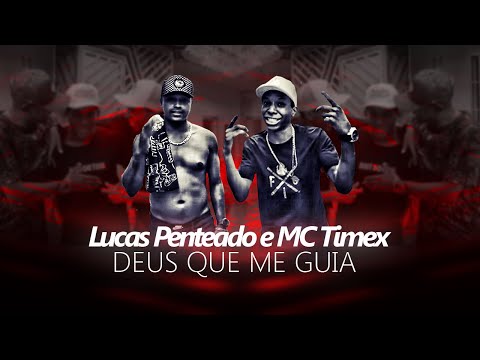 TipoGráfia - Lucas Penteado e MC Timex - Deus que me guia (Vídeo Clipe Oficial) DJ AK Beats