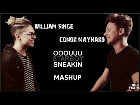 Lyrics: Conor Maynard and Willliam Singe - Ooouuu |  Starboy | Sneakin Mashup