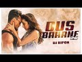DUS BAHANE 2 0 REMIX Dj Ripon Club Mix Baaghi 3 Tiger Shroff Shraddha Kapoor