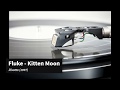 Fluke - Kitten Moon