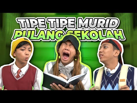TIPE TIPE MURID WAKTU PULANG SEKOLAH