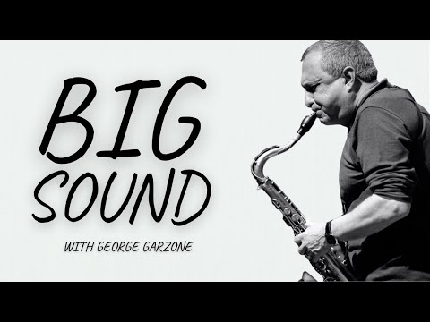 Improve Saxophone Sound | A Lesson with George Garzone