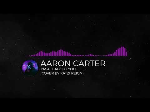 Aaron Carter - I'm All About You (Cover by Katzi Reign)
