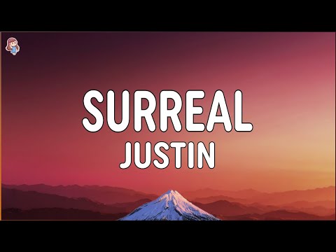 Justin - Surreal (Lyrics)